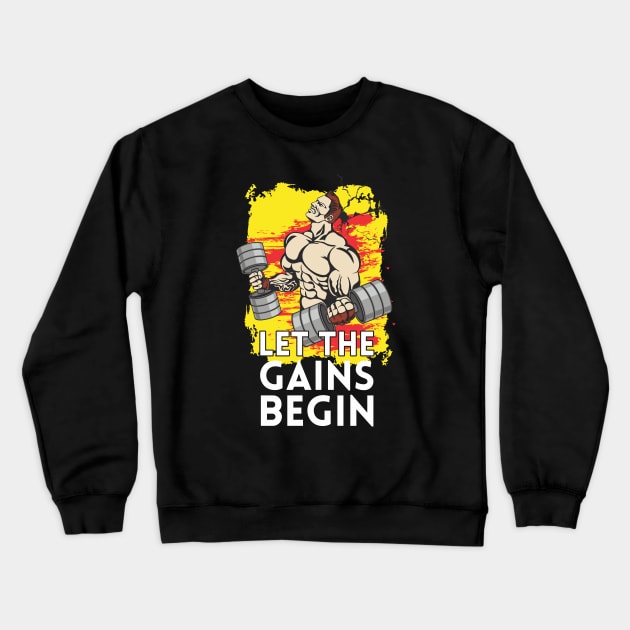 Let the gains begin - Crazy gains - Nothing beats the feeling of power that weightlifting, powerlifting and strength training it gives us! A beautiful vintage design representing body positivity! Crewneck Sweatshirt by Crazy Collective